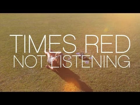 Times Red release new music video for ‘Not Listening’